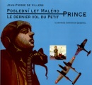 Poslední let Malého Prince (Jean-Piere de Villers; Christian Quesnel)