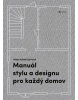 Manuál stylu a designu pro každý domov (Ramstedt Frida)