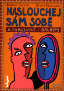 Naslouchej sám sobě (Jacques Salomé; Sylvie Galland)