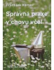 Správná praxe v chovu včel, 3. vydání (František Kamler)