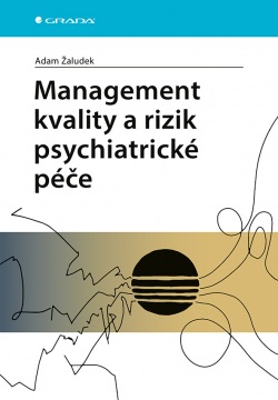 Management kvality a rizik psychiatrické péče (Žaludek Adam)