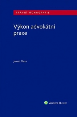 Výkon advokátní praxe (Jakub Maur)