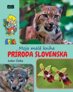 Moja malá kniha Príroda Slovenska (Ľubor Čačko)