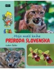 Moja malá kniha Príroda Slovenska (Jean-Charles Gaudin)
