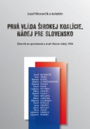 Prvá vláda širokej koalície, nádej pre Slovensko (Jozef Moravčík)