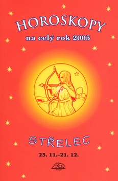 Horoskopy na celý rok 2005 Střelec (František Sojka)