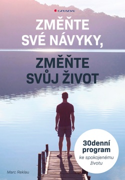 Změňte své návyky, změňte svůj život (Reklau Marc)