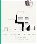 Adolf Loos Poslední domy / The Last Houses (Christopher Long)