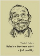 Balada o dřevěném světě (Vladimír Kučera)