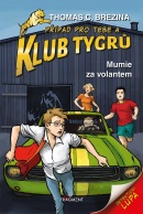 Klub Tygrů – Mumie za volantem (Thomas Brezina)