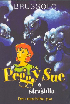 Peggy Sue a strašidla (Serge Brussolo)