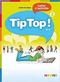 Tip Top! 2 Cahier d´activités - pracovný zošit (C. Adam)