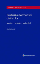 Brněnská normativní civilistika (postavy - projekty - polemiky) (Ondřej Horák)