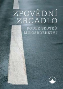 Zpovědní zrcadlo podle skutků milosrdenství (Kol.)