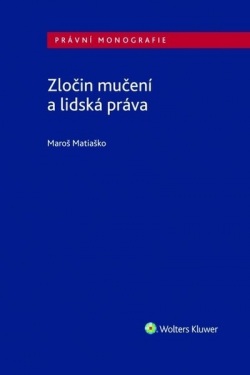 Zločin mučení a lidská práva (Maroš Matiaško)