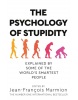 The Psychology of Stupidity (Jean-Francois Marmion)