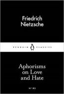 Aphorisms on Love and Hate (Little Black) (Friedrich Nietzsche)