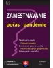 Zamestnávanie v období pandémie (Helena Barancová, Andrea Olšovská, Juraj Hamuľák)