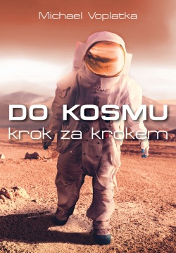 Do kosmu krok za krokem (Michael Voplatka)