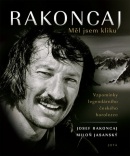 Rakoncaj. Měl jsem kliku (Josef Rakoncaj; Miloň Jasanský)