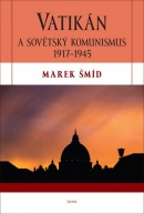 Vatikán a sovětský komunismus 1917-1945 (Marek Šmíd)