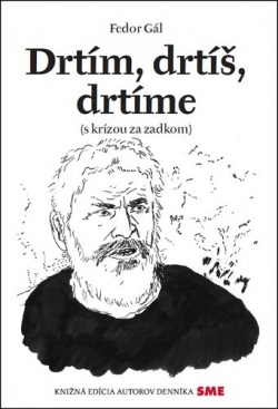 Drtím, drtíš, drtíme (Fedor Gál)