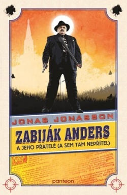 Zabiják Anders a jeho přátelé (a sem tam nepřítel) (Jonas Jonasson)