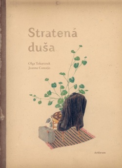 Stratená duša (Olga Tokarczuk, Joanna Concejo)