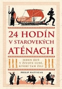 24 hodín v starovekých Aténach (Philip Matyszak)