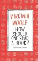 How Should One Read a Book (Virginia Woolf)