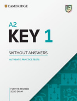 A2 Key 1 for the Revised 2020 Exam Student's Book without Answers : Authentic Practice Tests