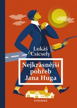 Nejkrásnější pohřeb Jana Huga (Lukáš Csicsely)