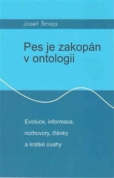 Pes je zakopán v ontologii (Josef Šmajs)