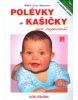 Polévky a kašičky pro nejmenší (Judita Hofhanzlová; Antonín Bína; Pavla Olšanová)