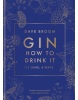 Gin: How to Drink it (Dave Broom)