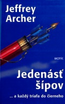 Jedenásť šípov ... a každý triafa do čierneho (Jeffrey Archer)