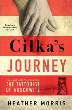 Cilka´s Journey : The Sunday Times bestselling sequel to The Tattooist of Auschwitz (Heather Morris)