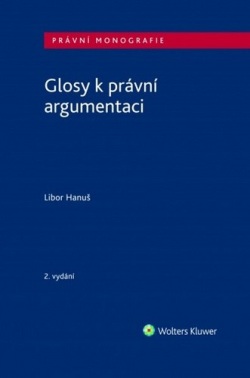 Glosy k právní argumentaci (Libor Hanuš)