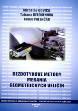 Bezdotykové metódy merania geometrických veličín (Miroslav Dovica; Tatiana Kelemenová, Jakub Palenčár)