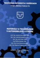 Materiály a technológie v automobilovej výrobe (Janette Brezinová; Ľudmila Dulebová; Anna Guzanová; Ján Viňáš; Štefan Kender; Dagmar Draganovská)