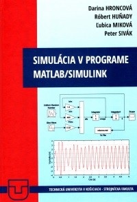 Simulácia v programe Matlab/Simulink (Darina Hroncová, Róbert Huňady, Ľubica Miková)