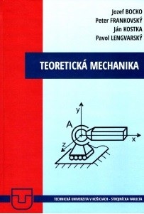 Teoretická mechanika (Jozef Bocko, Peter Frankovský, Ján Kostka)