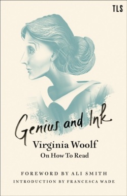 Genius And Ink: Virginia Woolf On How To Read (Virginia Woolf)