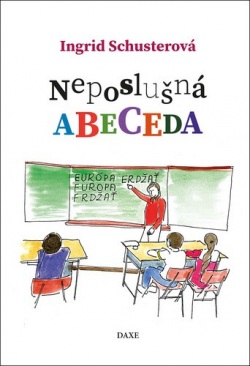 Neposlušná abeceda (Ingrid Schusterová)