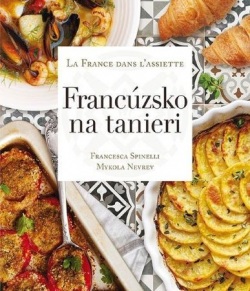 Francúzsko na tanieri (Francesca Spinelli, Mykola Nevrev)