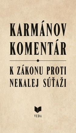 Karmánov komentár - K zákonu proti nekalej súťaži (Jozef Vozár)