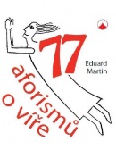 77 aforismů o víře (Eduard P. Martin)