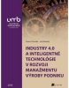 Industry 4.0 a inteligentné technológie v rozvoji manažmentu výroby podniku (Zuzana Závadská, Ján Závadský)