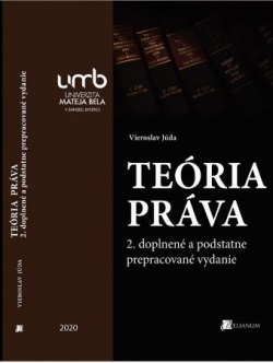 Teória práva (2. doplnené a podstatne prepracované vydanie) (Júda Vieroslav)