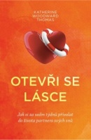 Otevři se lásce (Katherine Woodward Thomas)